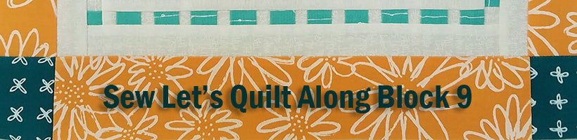 Sew Let's Quilt Along Block 9