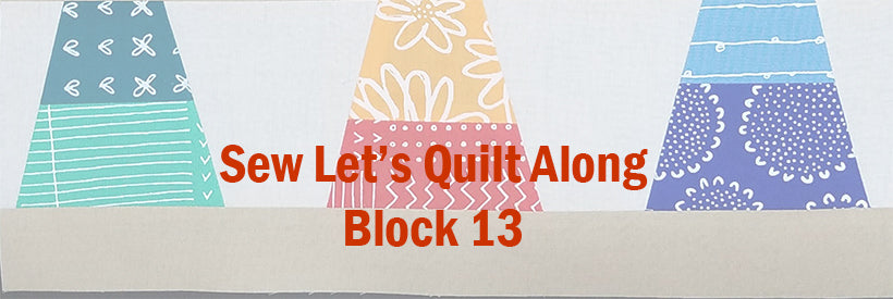 Sew Let's Quilt Along Block 13