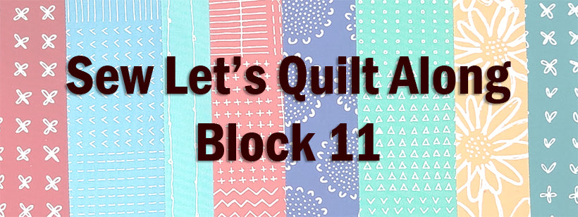 Sew Let's Quilt Along Block 11