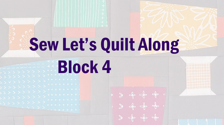 Sew Let's Quilt Along Block 4